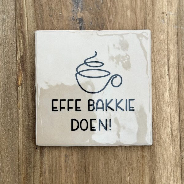 Effe bakkie doen! Tegeltje