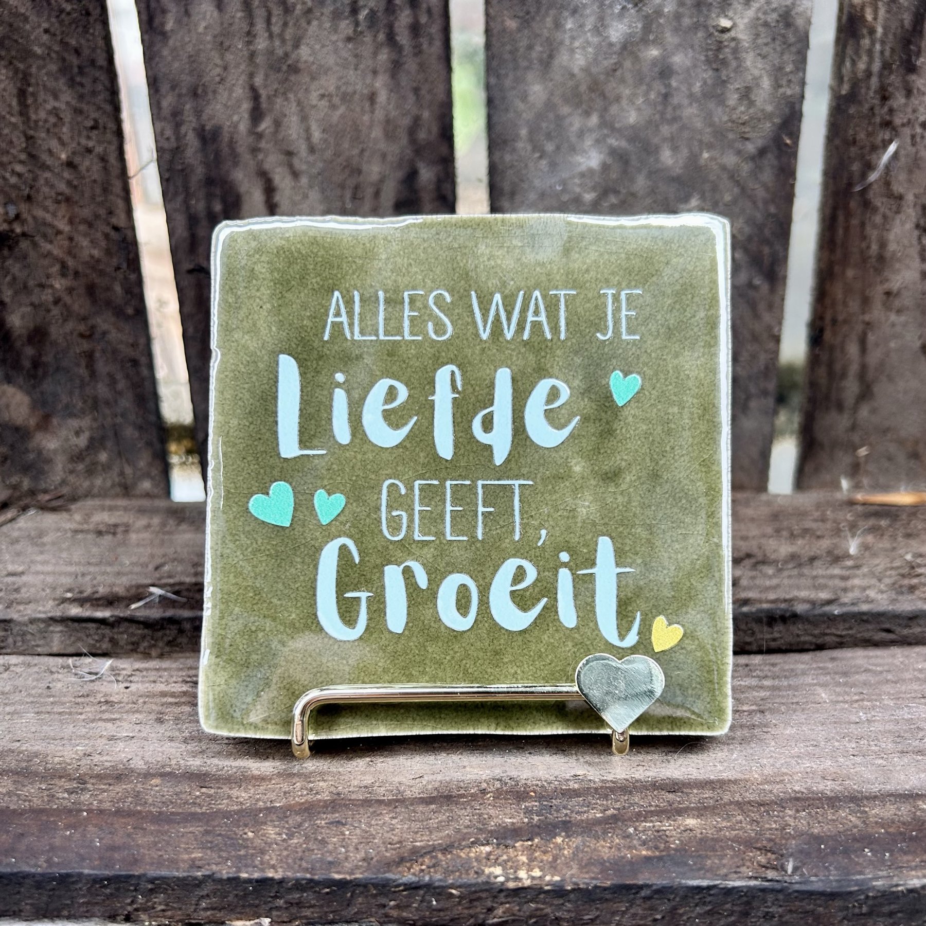 Tegeltje Alles wat je liefde geeft groeit (groen)