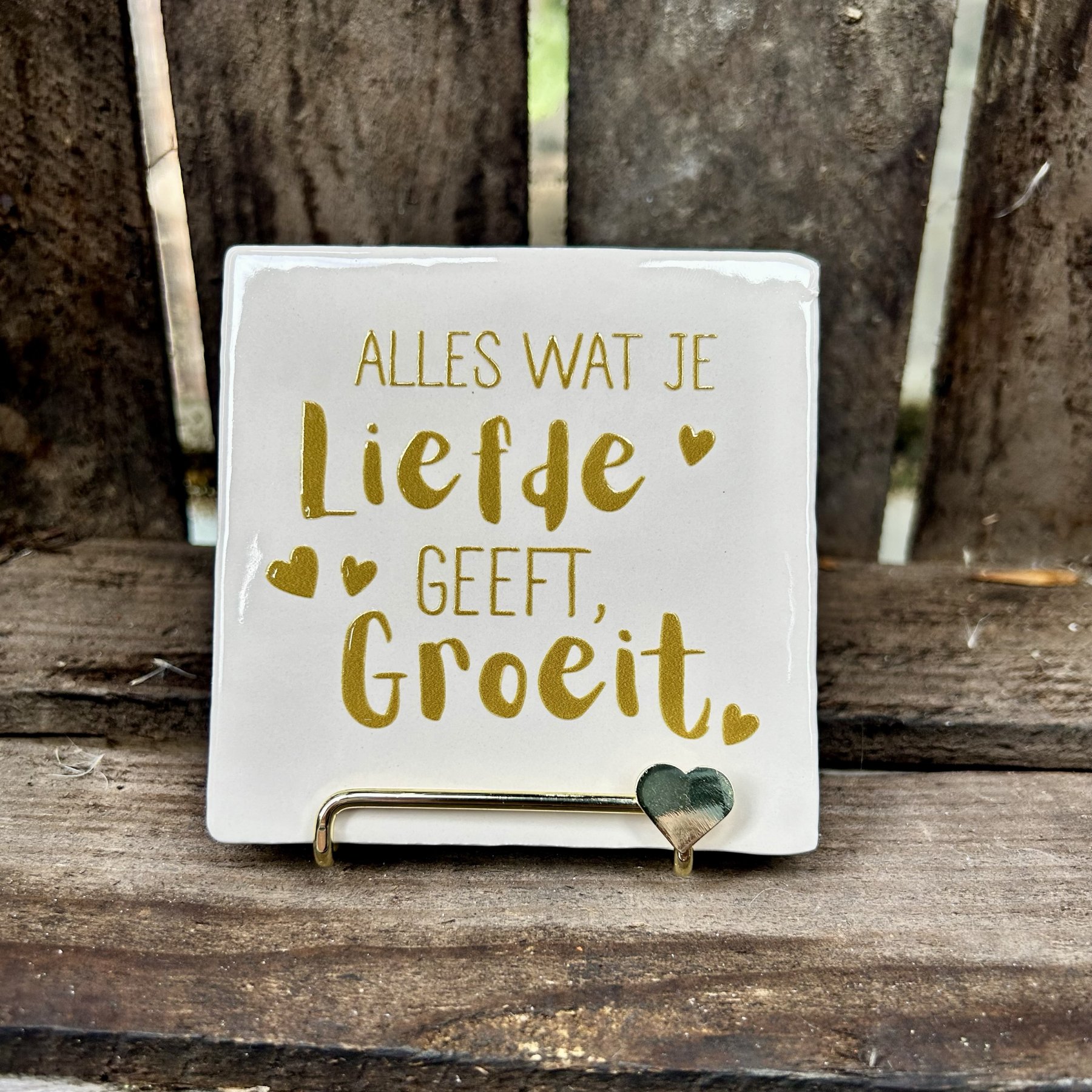 Tegeltje Alles wat je liefde geeft groeit (beige)