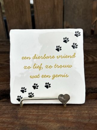 Tegeltje Een dierbare vriend zo lief, zo trouw wat een gemis