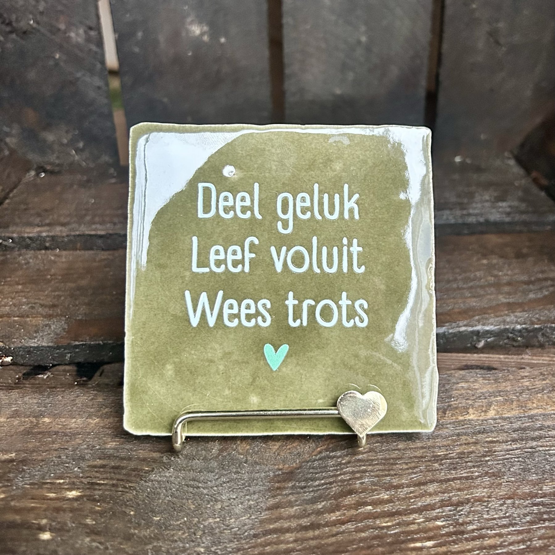 Tegeltje Deel geluk, Leef voluit, Wees trots (groen)