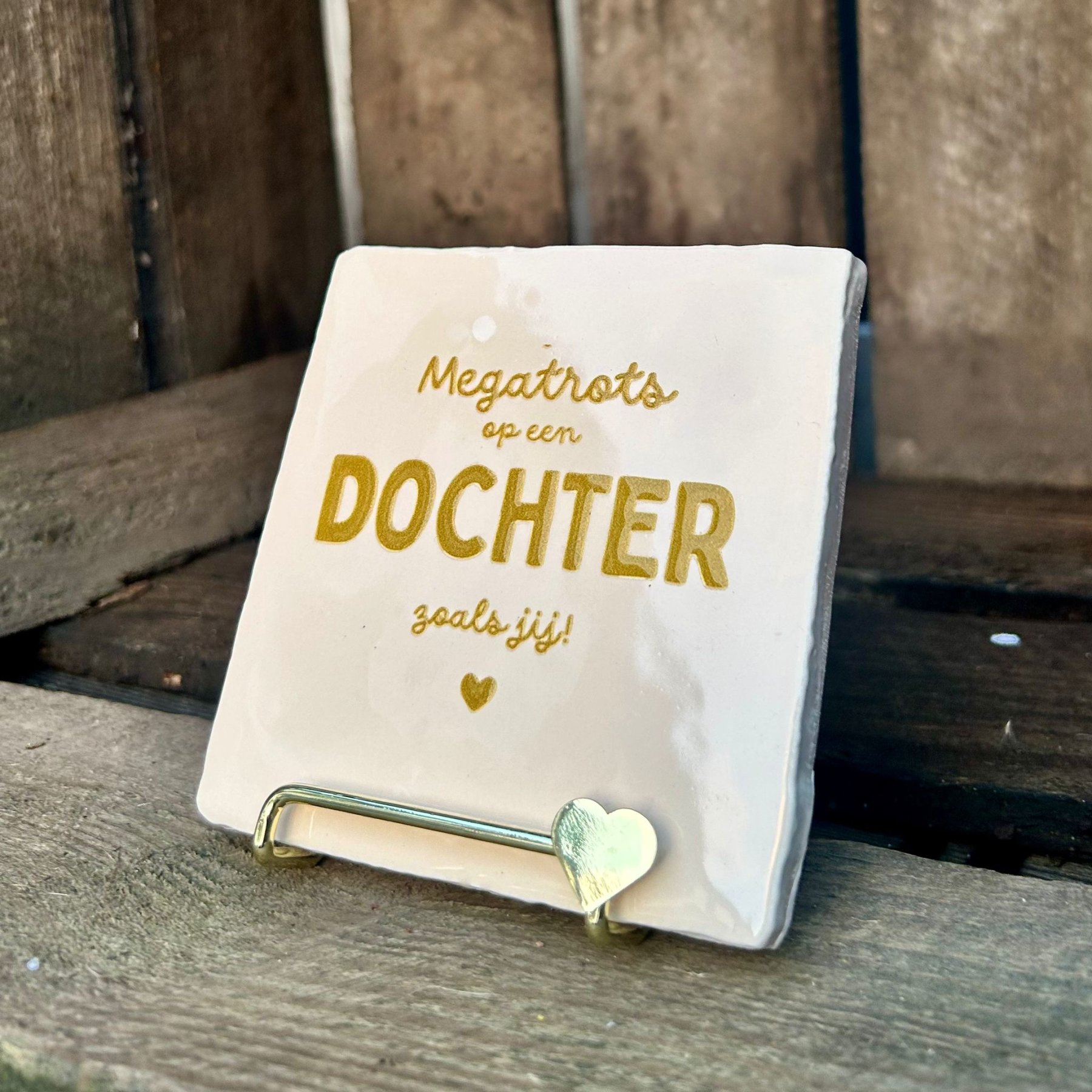 Tegeltje megatrots op een dochter zoals jij!