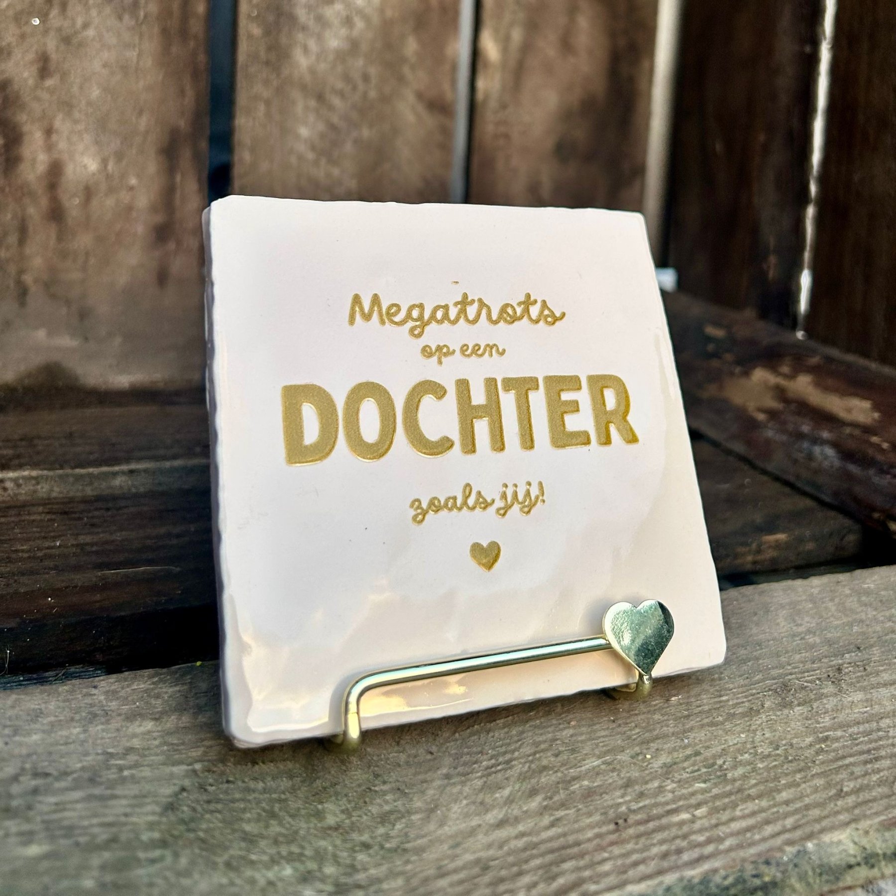 Tegeltje megatrots op een dochter zoals jij!