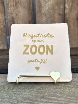 Tegeltje Megatrots op een zoon zoals jij!