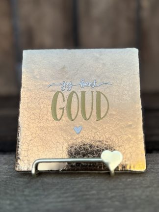 Tegeltje Jij bent goud (brons)