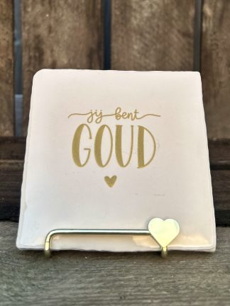 Tegeltje Jij bent goud (beige)