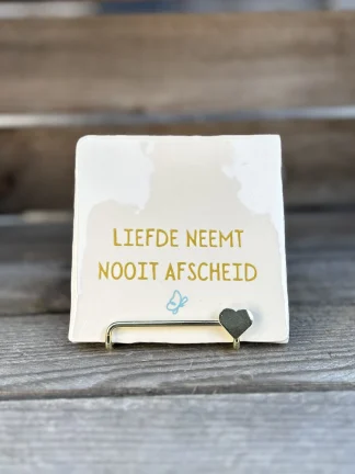 Tegeltje Liefde neemt nooit afscheid (blauwe vlinder)