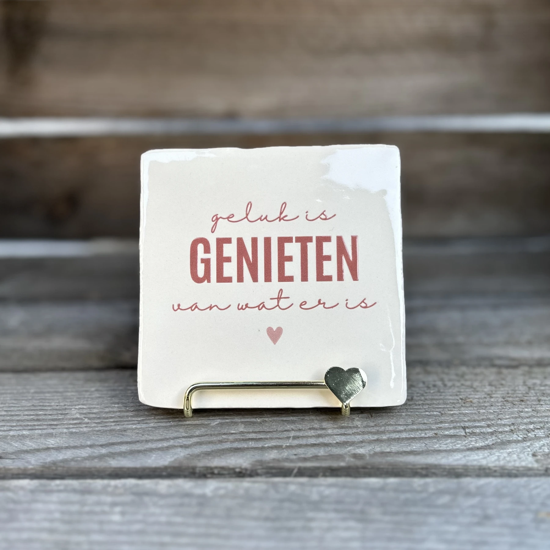 Tegeltje Geluk is genieten van wat er is