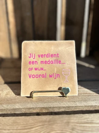 Tegeltje jij verdient een medaille… of wijn… vooral wijn!