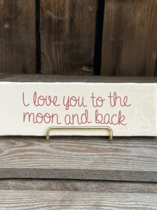 I love you to the moon and back / crème (Langwerpig tegeltje)
